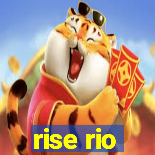 rise rio